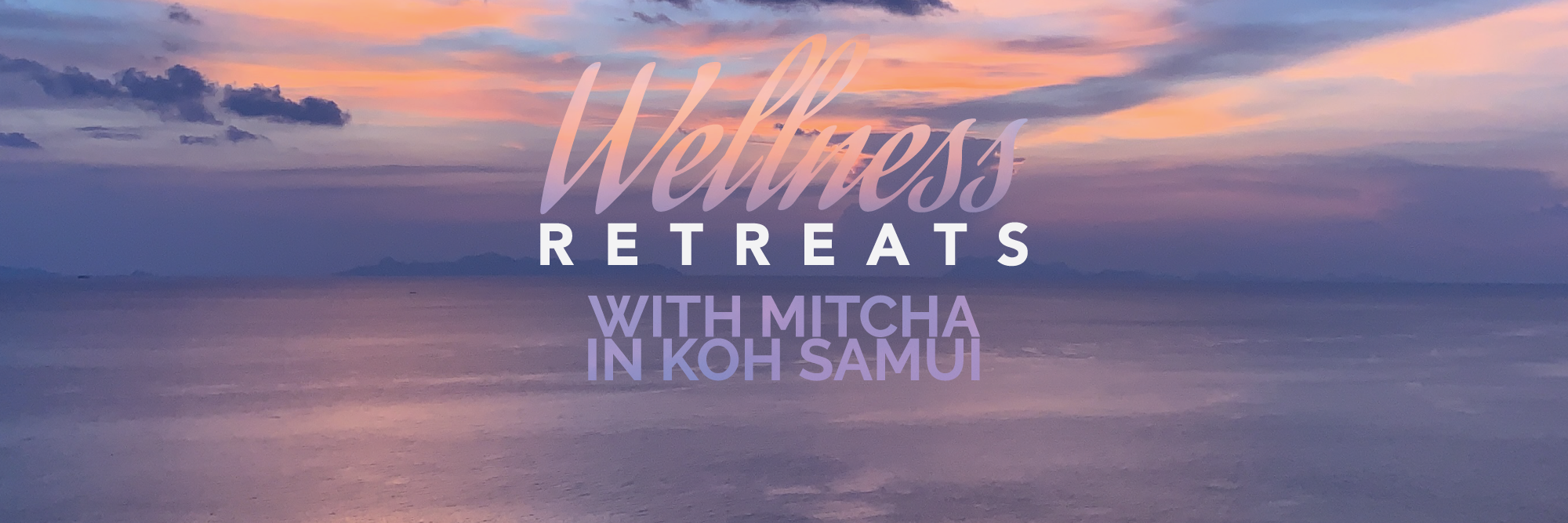 WELLNESS RETREATS WITH MITCHA IN KOH-SAMUI